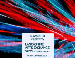 Augmented Creativity: Lancashire Arts Exchange 2021